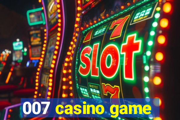 007 casino game